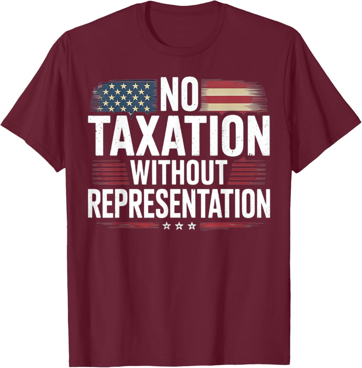 No Taxation Without Representation T-Shirt - T-Shirt | Maroon