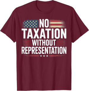 No Taxation Without Representation T-Shirt - T-Shirt | Maroon