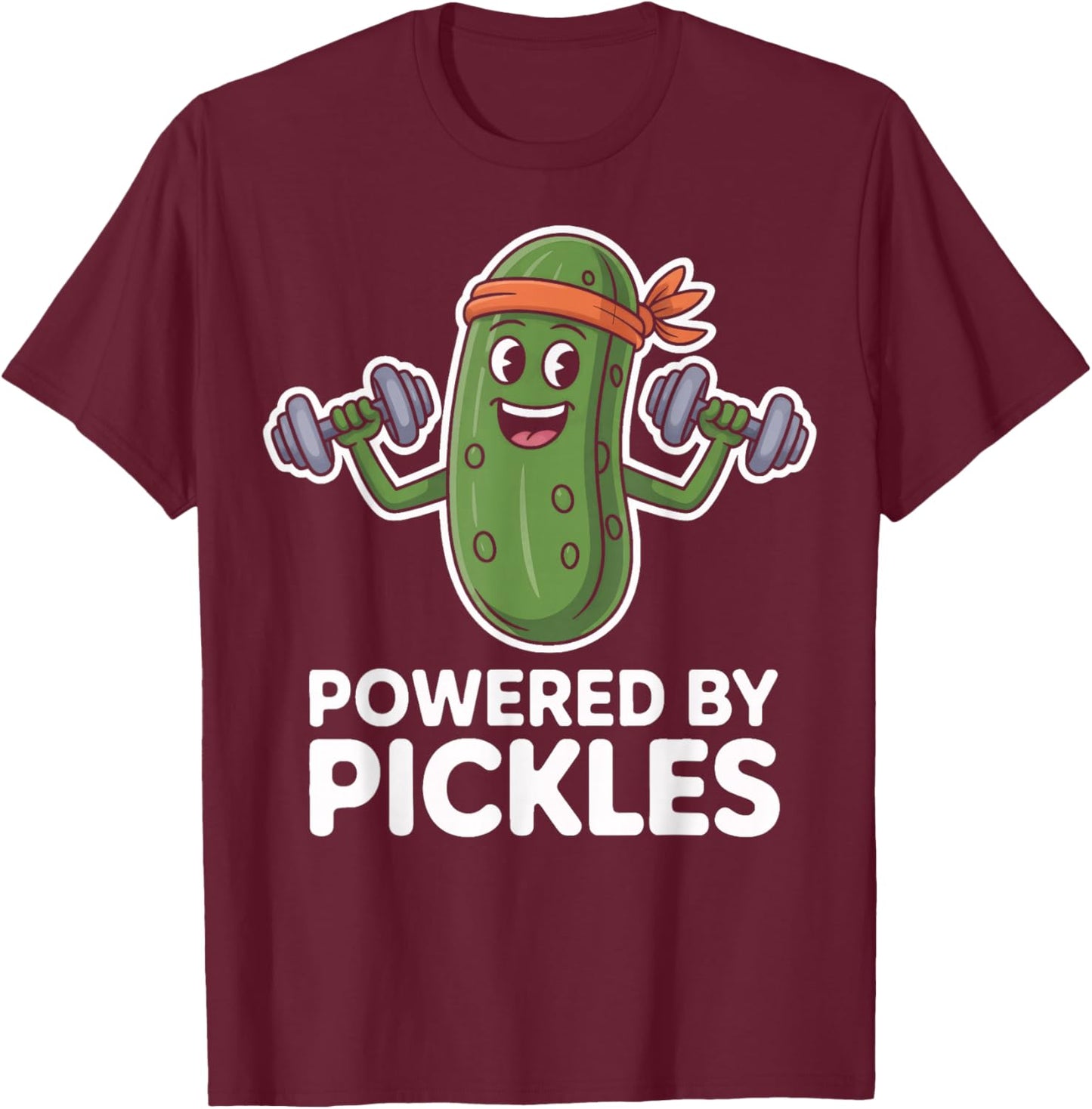 Strong and Crunchy Pickle Lover Powered by Pickles T-Shirt - T-Shirt | Maroon