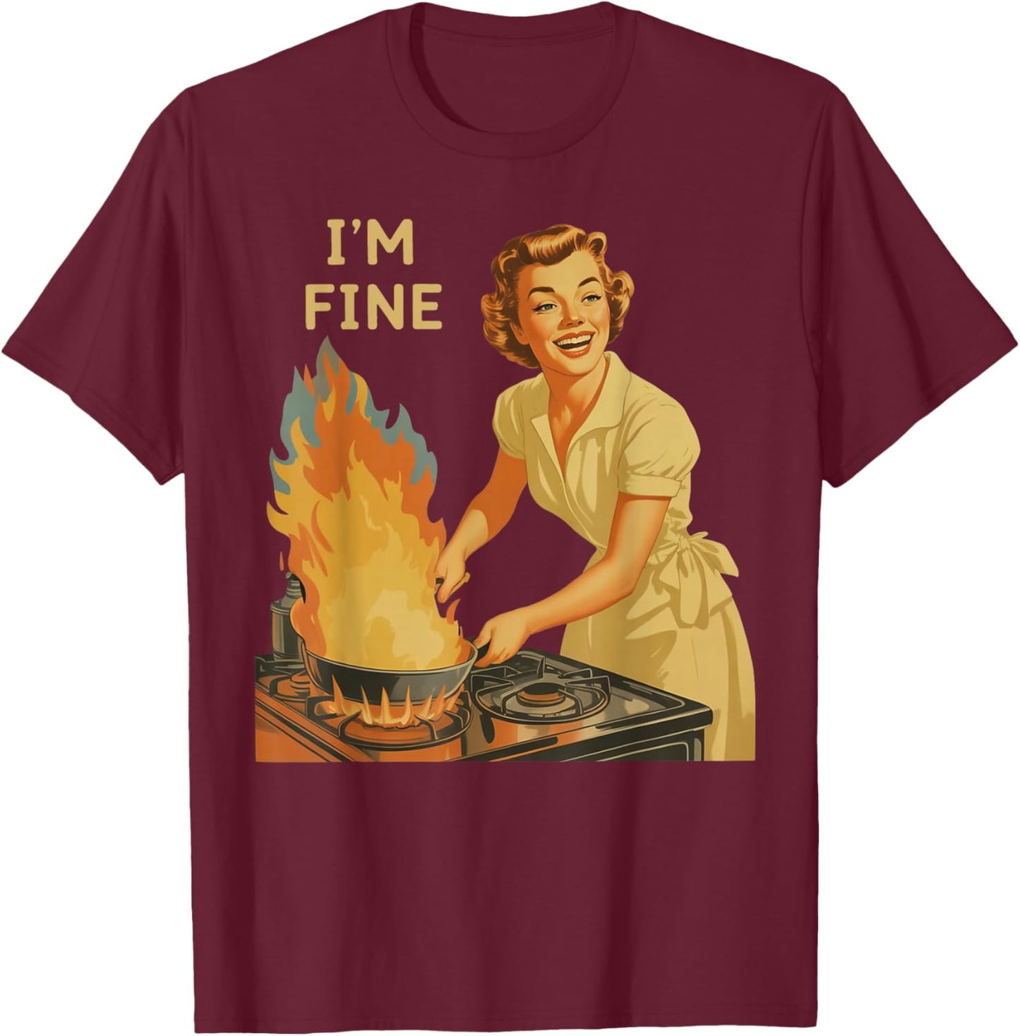 I'm Fine Retro Housewife Cooking Vintage Kitchen Funny Women T-Shirt - T-Shirt | Maroon