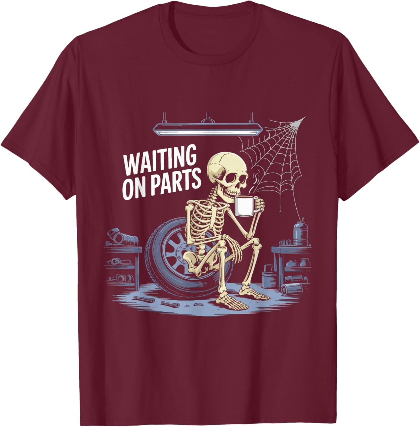 Funny Waiting On Parts Mechanic Skeleton Auto Repair Life T-Shirt - T-Shirt | Maroon