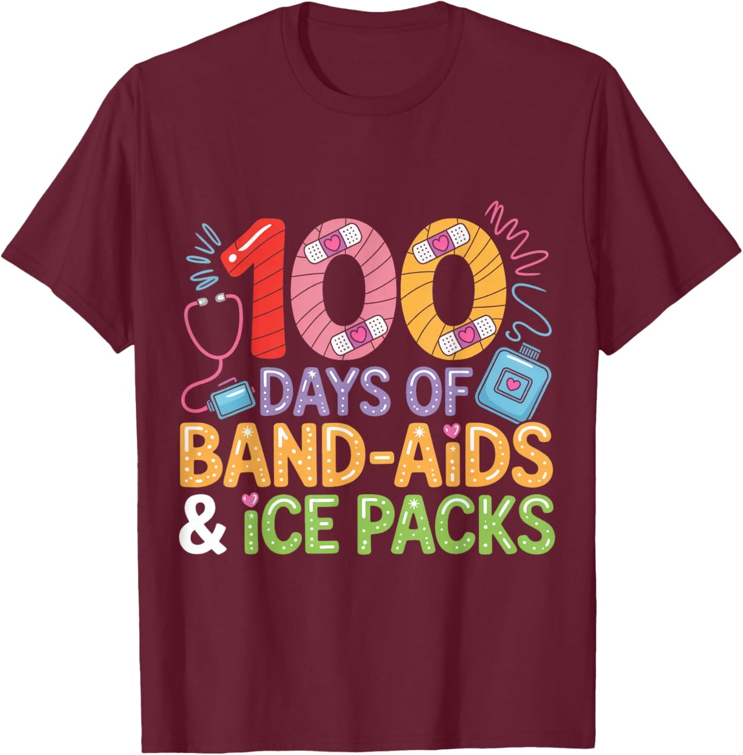 School Nurse 100 Days Band Aids Ice Packs 100 Days of School T-Shirt - T-Shirt | Maroon
