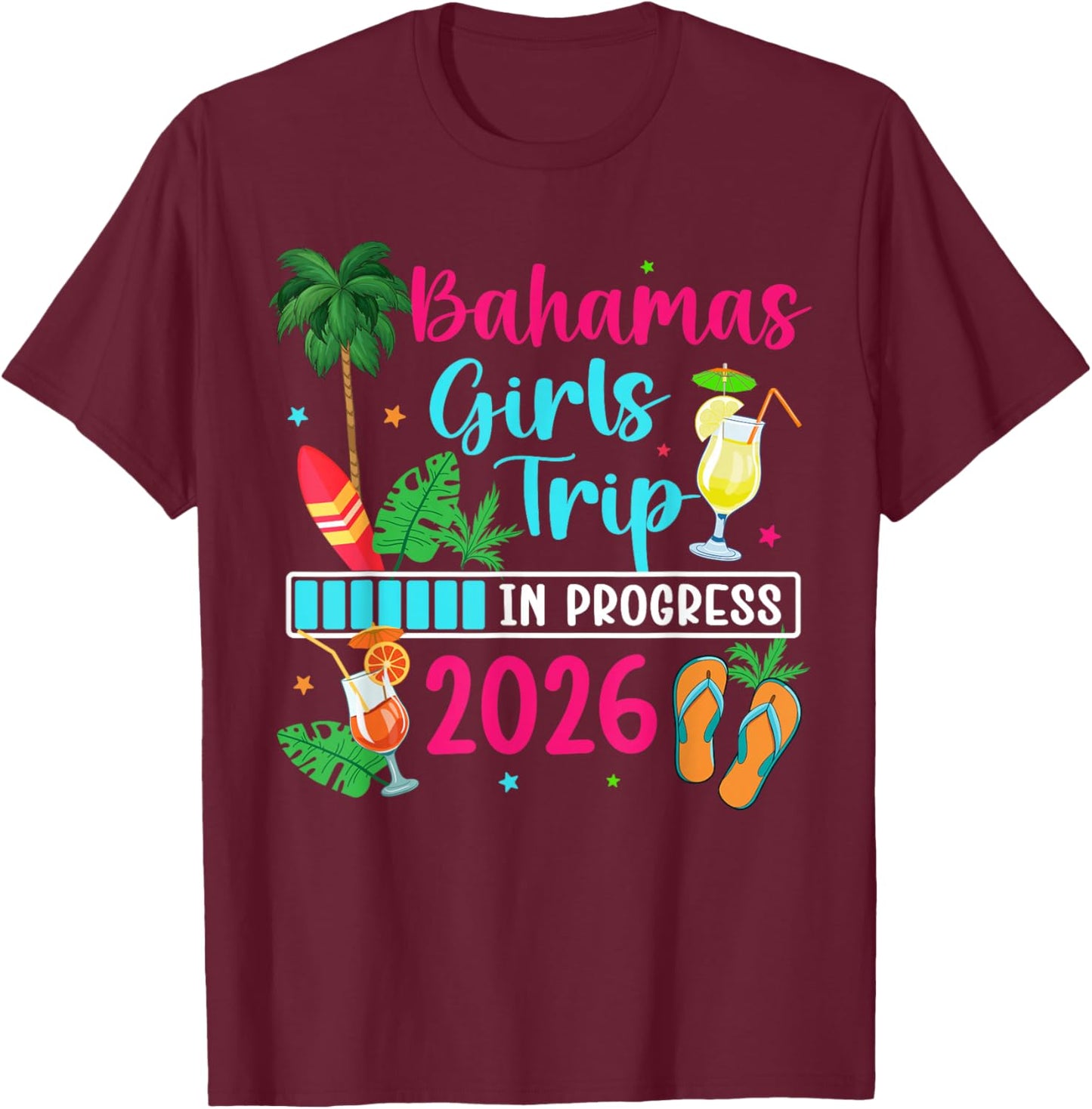 Bahamas Girls Trip in Progress 2026 Bahamas Vacation T-Shirt - T-Shirt | Maroon