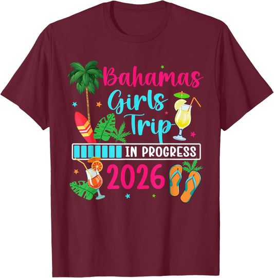 Bahamas Girls Trip in Progress 2026 Bahamas Vacation T-Shirt - T-Shirt | Maroon