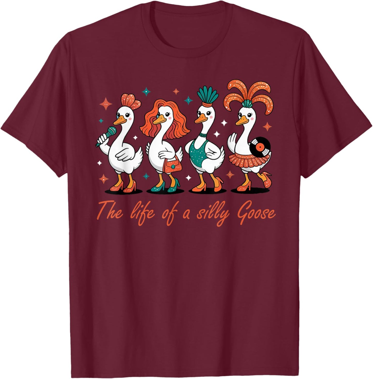 The Life of a Silly Goose Funny Trendy Meme Show Girl T-Shirt - T-Shirt | Maroon
