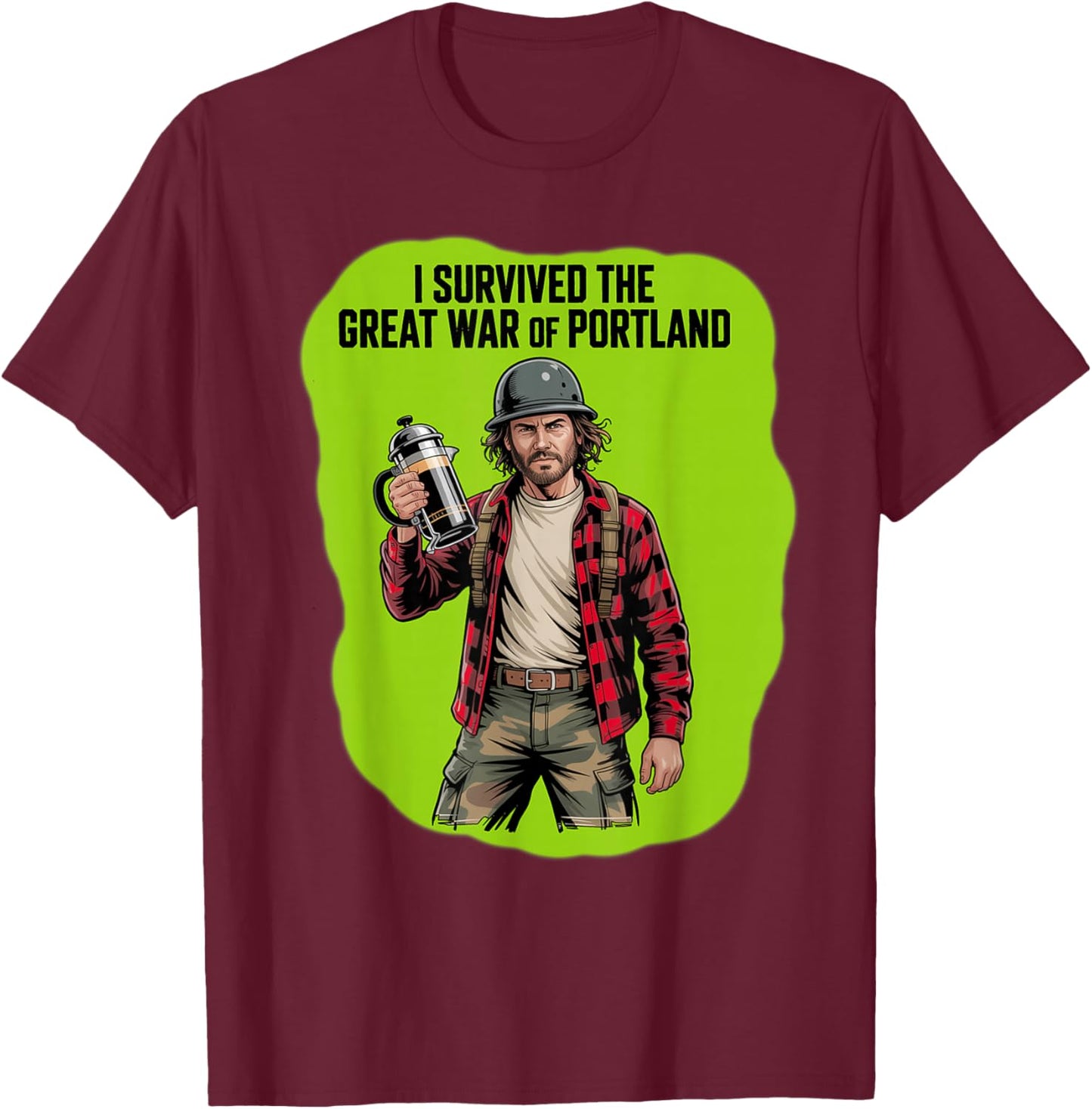 I Survived The Great WAR of Portland Oregon T-Shirt - T-Shirt | Maroon