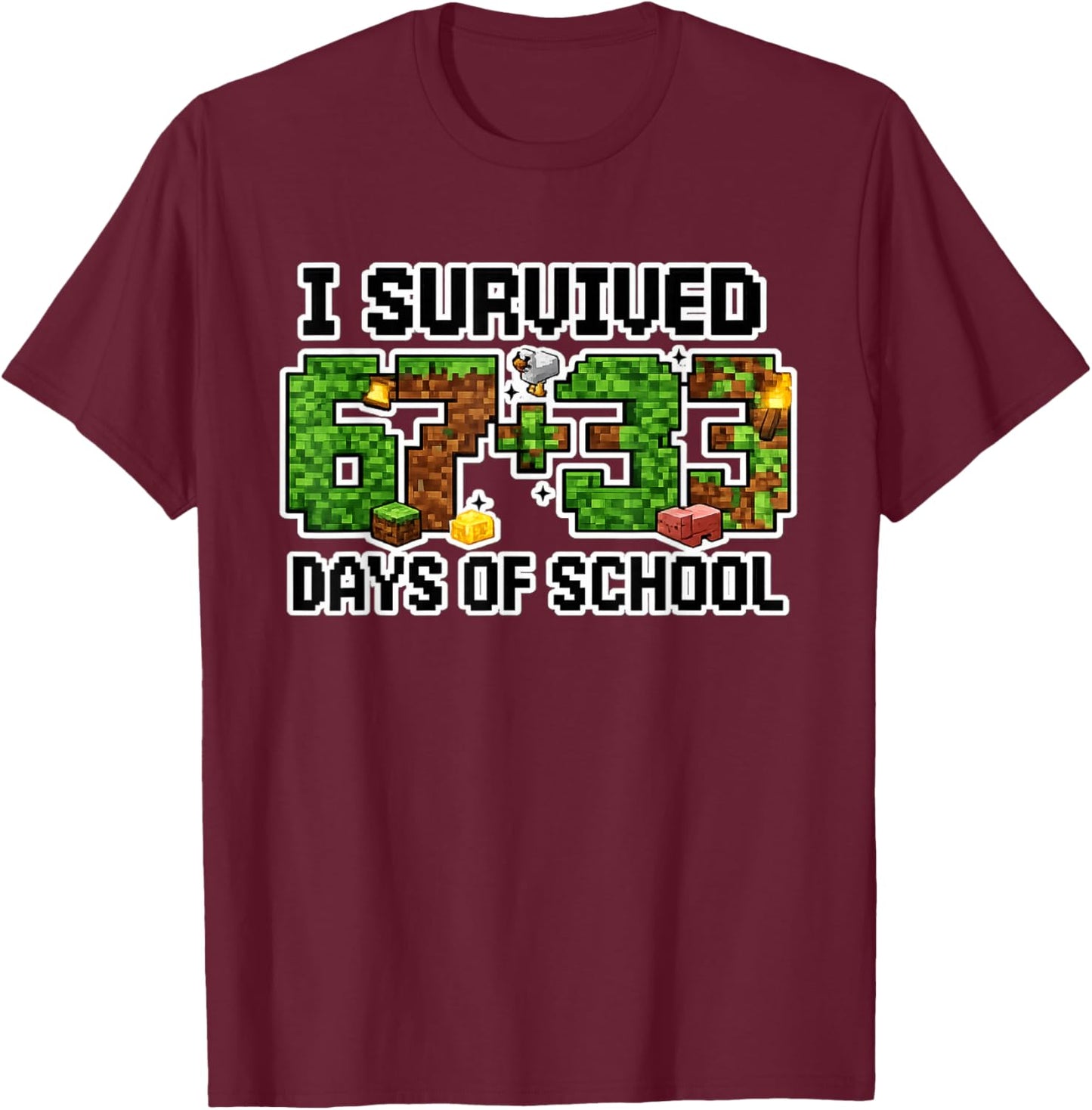 I Survived 67+33 Days of School Pixel Block Gamer Six Seven T-Shirt - T-Shirt | Maroon