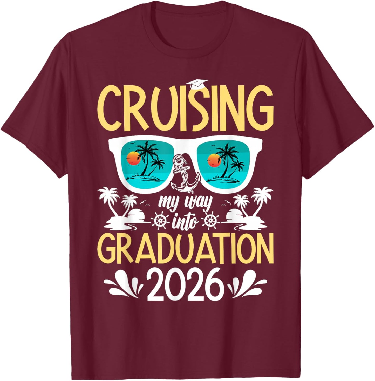 Cruising Into Graduation Cruise 2026 Graduate Cruise Trip T-Shirt - T-Shirt | Maroon