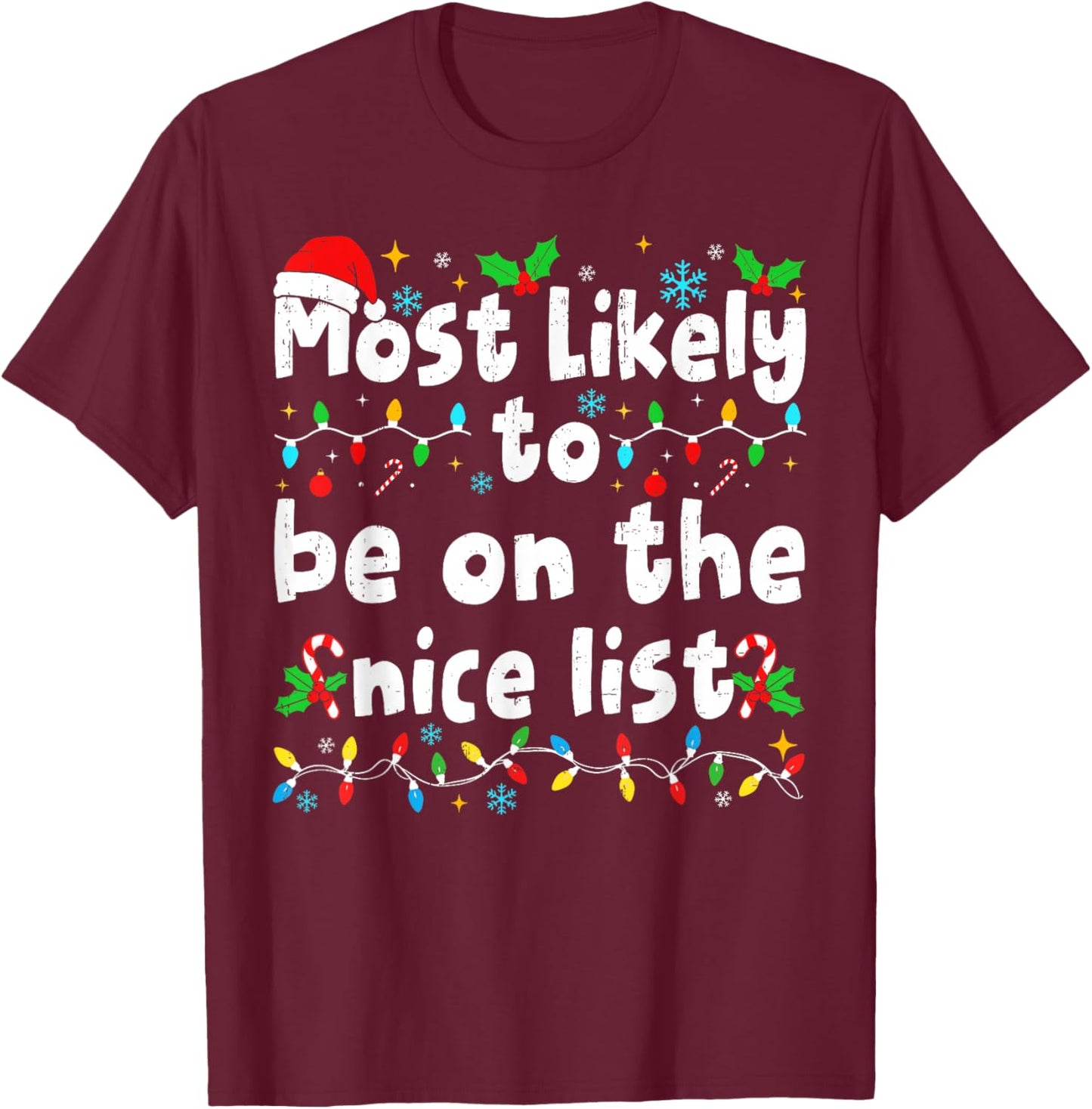 Most Likely to be On The Nice List Matching Family Christmas T-Shirt - T-Shirt | Maroon