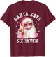 Santa Says 6 7 Six Seven Gen Z Alpha Meme Slang Christmas T-Shirt - T-Shirt | Maroon