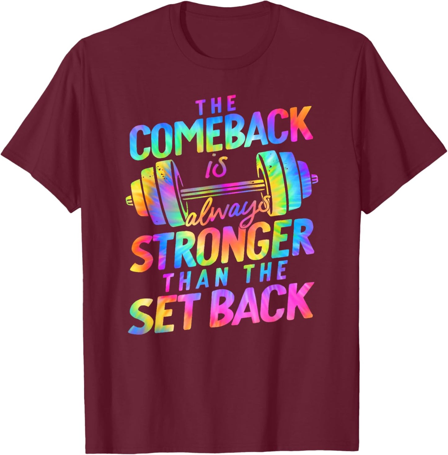 The Comeback is Always Stronger Than The Set Back Workout T-Shirt - T-Shirt | Maroon