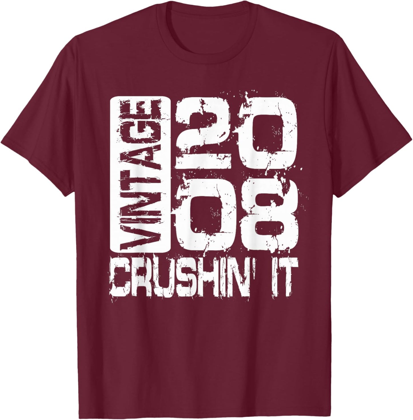 Born in 2008, Vintage 2008 Crushin’ It Grunge Birthday T-Shirt - T-Shirt | Maroon