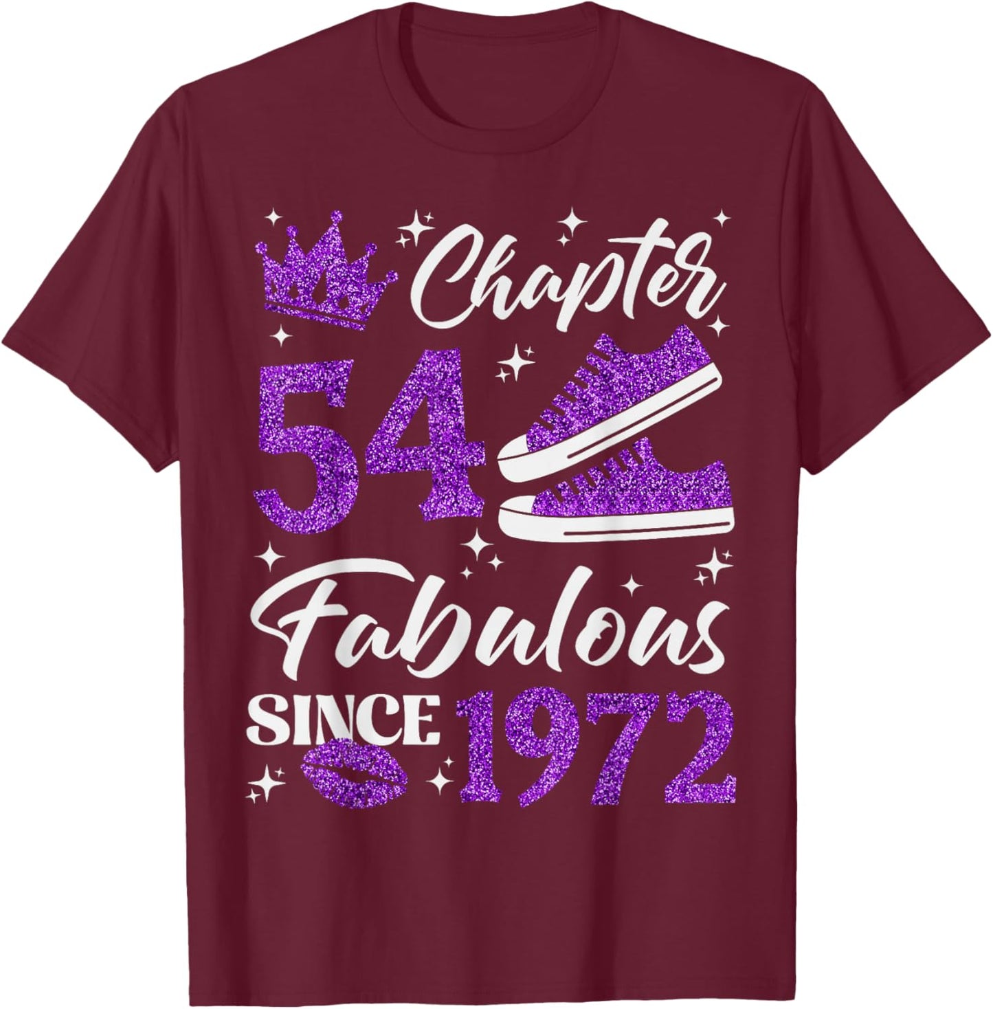 Chapter 54 Fabulous Since 1972 54th Birthday Women Lady T-Shirt - T-Shirt | Maroon