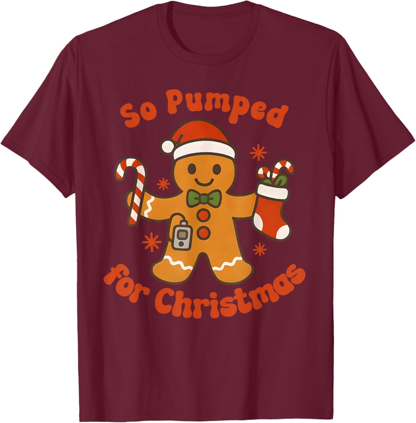 So Pumped for Christmas Gingerbread Diabetic Awareness T-Shirt - T-Shirt | Maroon