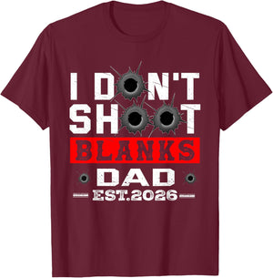 I Dont Shoot Blanks Dad Est 2026 Gender Reveal Funny New Dad T-Shirt - T-Shirt | Maroon