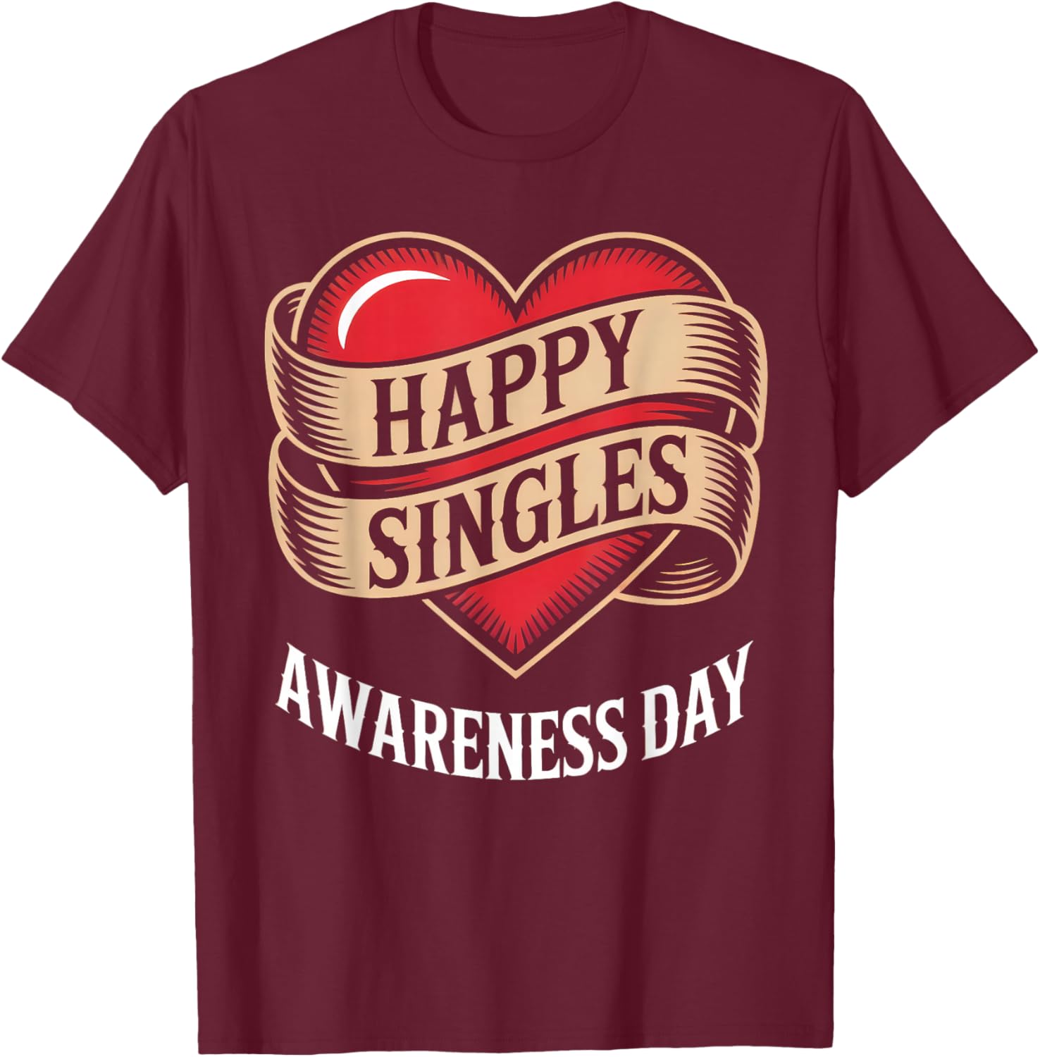 Happy Singles Awareness Day Heart Banner T-Shirt - T-Shirt | Maroon