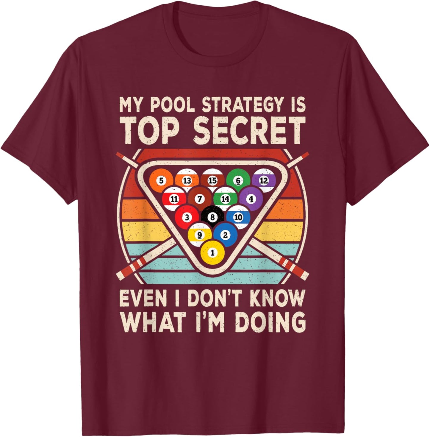 My Pool Strategy is Top Secret Funny Billiard Men Boys T-Shirt - T-Shirt | Maroon