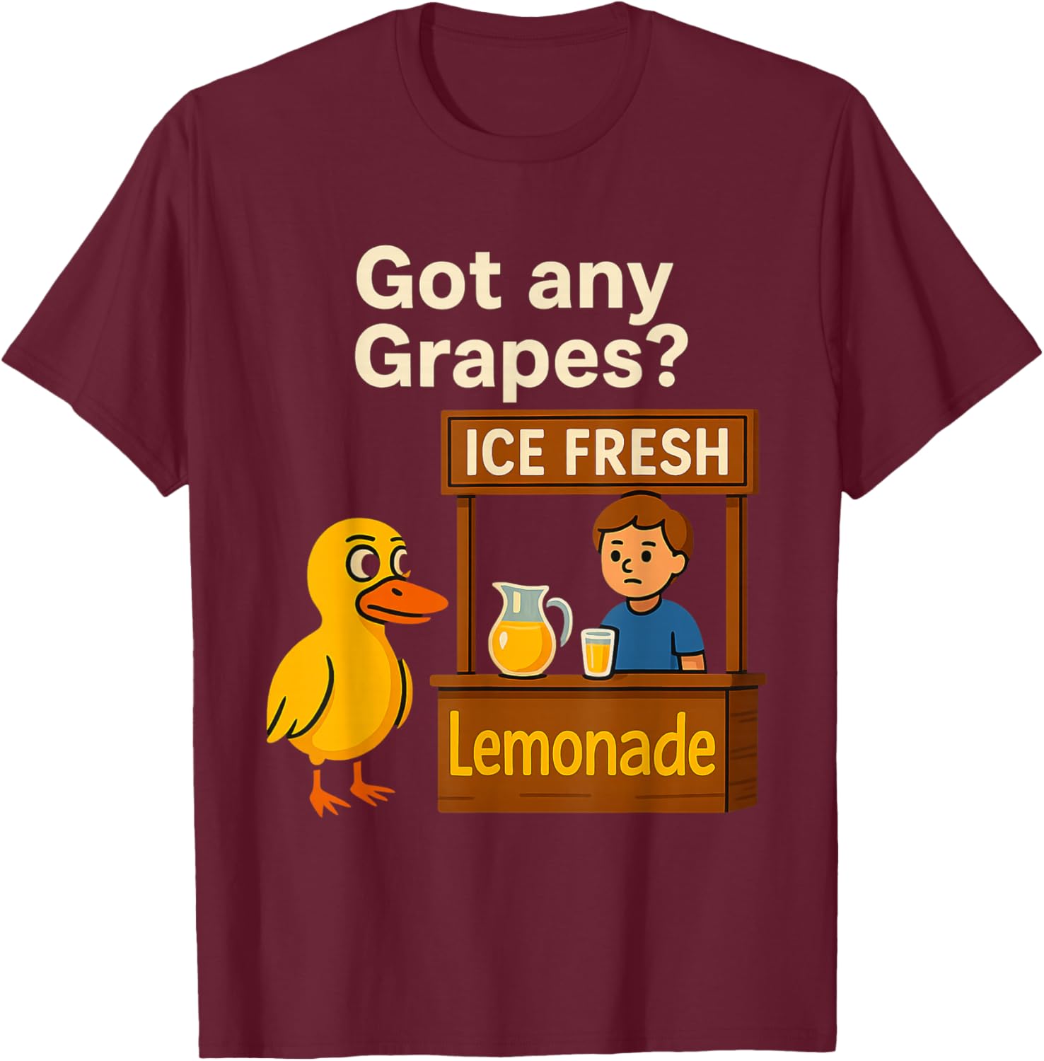 Ice Fresh Lemonade Duck Funny Got Any Grapes Love T-Shirt - T-Shirt | Maroon