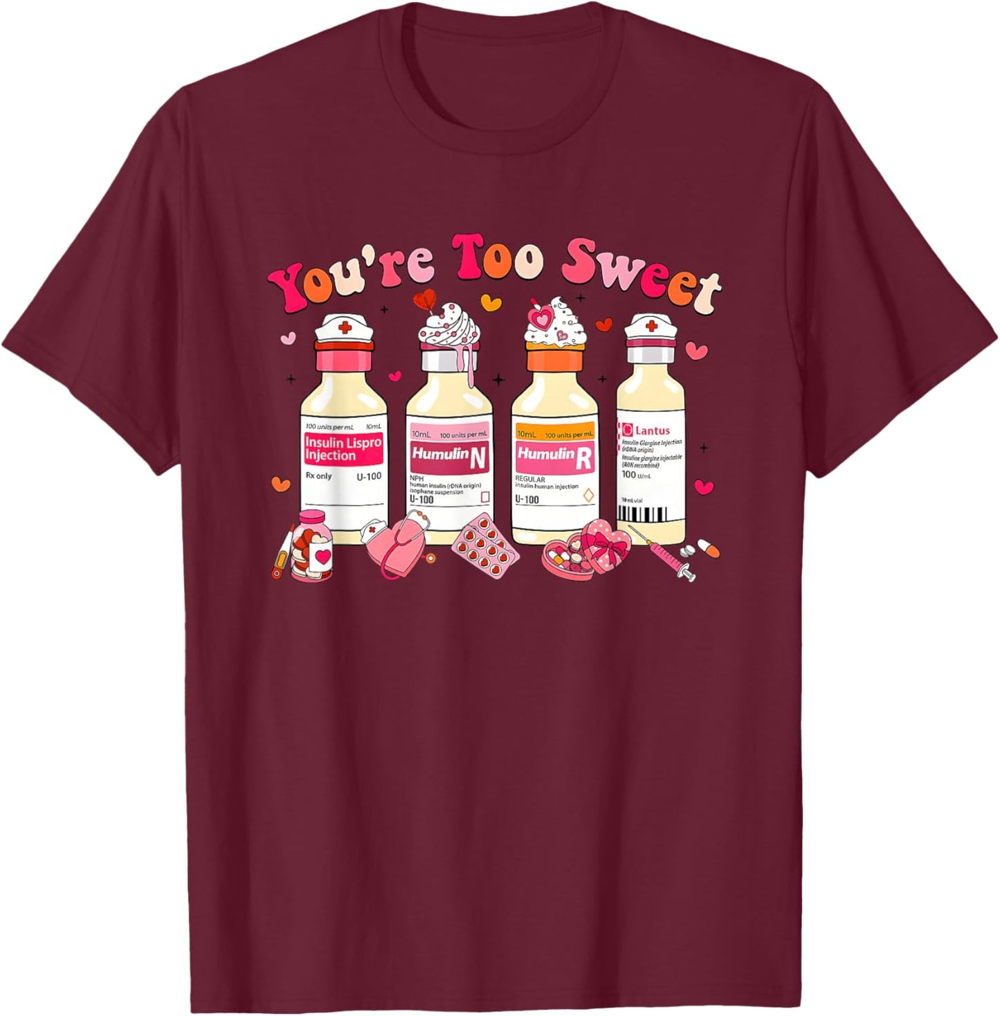 You’re Too Sweet Valentine’s Day T-Shirt - T-Shirt | Maroon