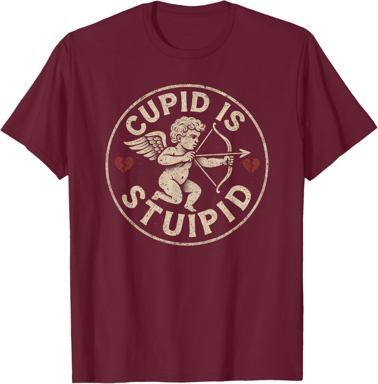 Cupid is Stupid Hate Valentines Anti Valentine Stupid Cupid T-Shirt - T-Shirt | Maroon