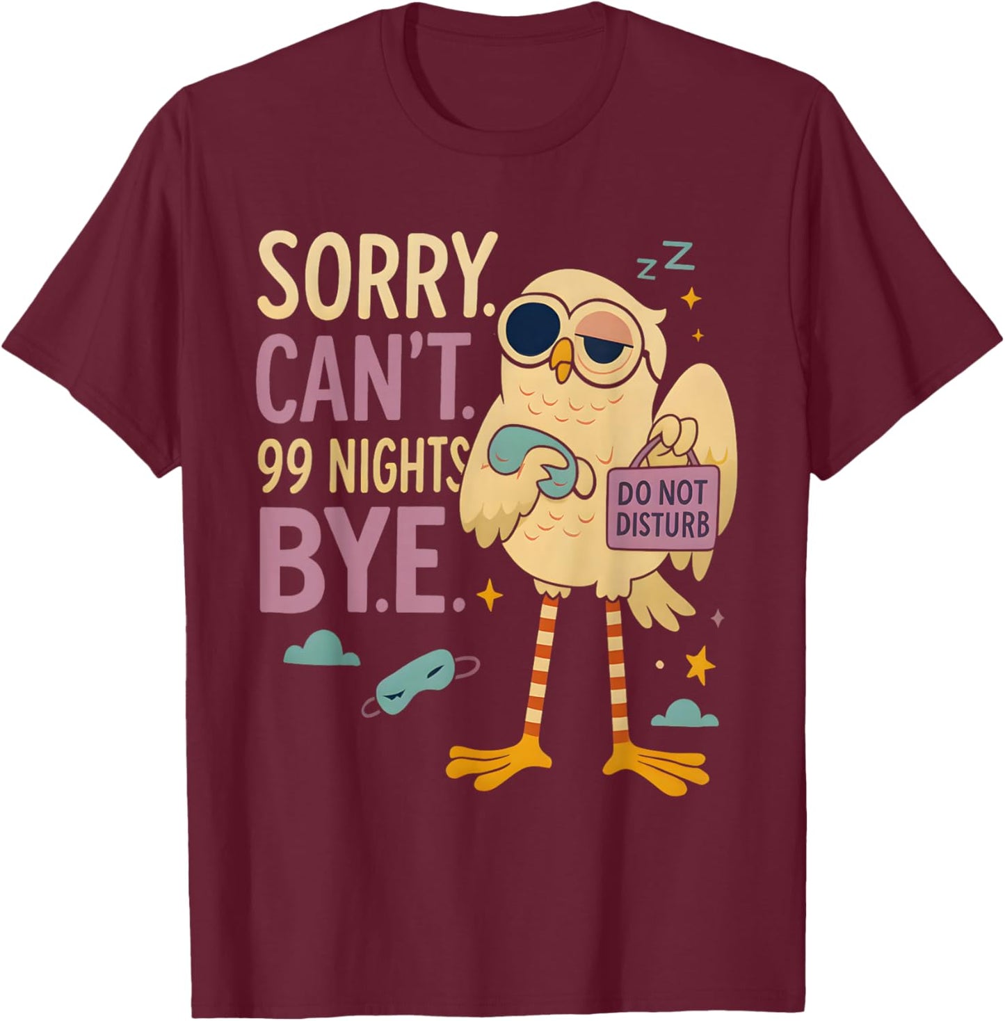 Sorry Can’t 99 Nights Bye, A Fox in The Forest Gamer Merch T-Shirt - T-Shirt | Maroon