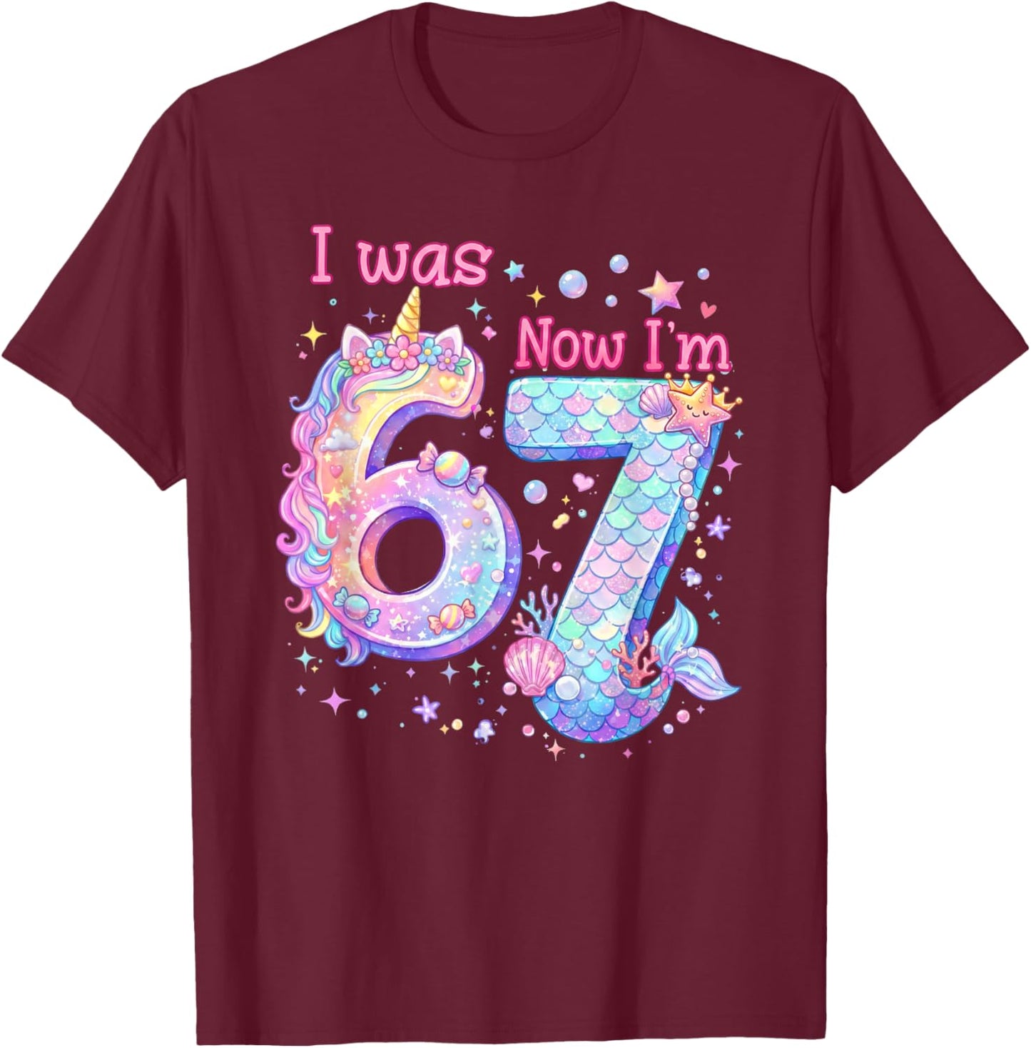7th Birthday Girl I was 6 Now I'm 7 Cute 67 Unicorn Mermaid T-Shirt - T-Shirt | Maroon
