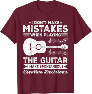 I Don’t Make Mistakes When Playing the Guitar Guitarist T-Shirt - T-Shirt | Maroon