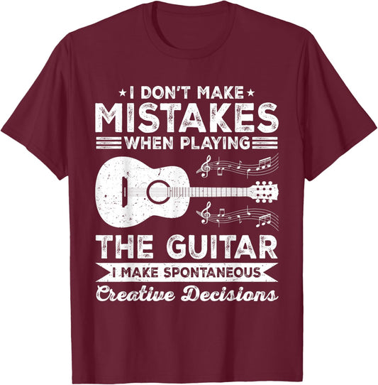 I Don’t Make Mistakes When Playing the Guitar Guitarist T-Shirt - T-Shirt | Maroon