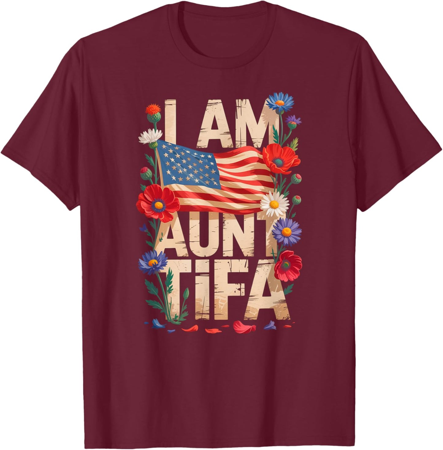 I Am Aunt Tifa Shirt Aunt Tifa Funny Aunt Tifa T-Shirt - T-Shirt | Maroon