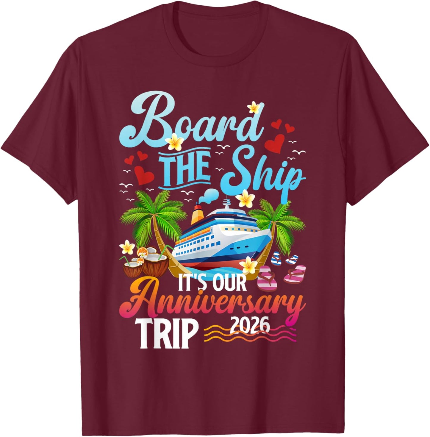 It's Our Anniversary Trip 2026 Husband and Wife Cruise Trip T-Shirt - T-Shirt | Maroon