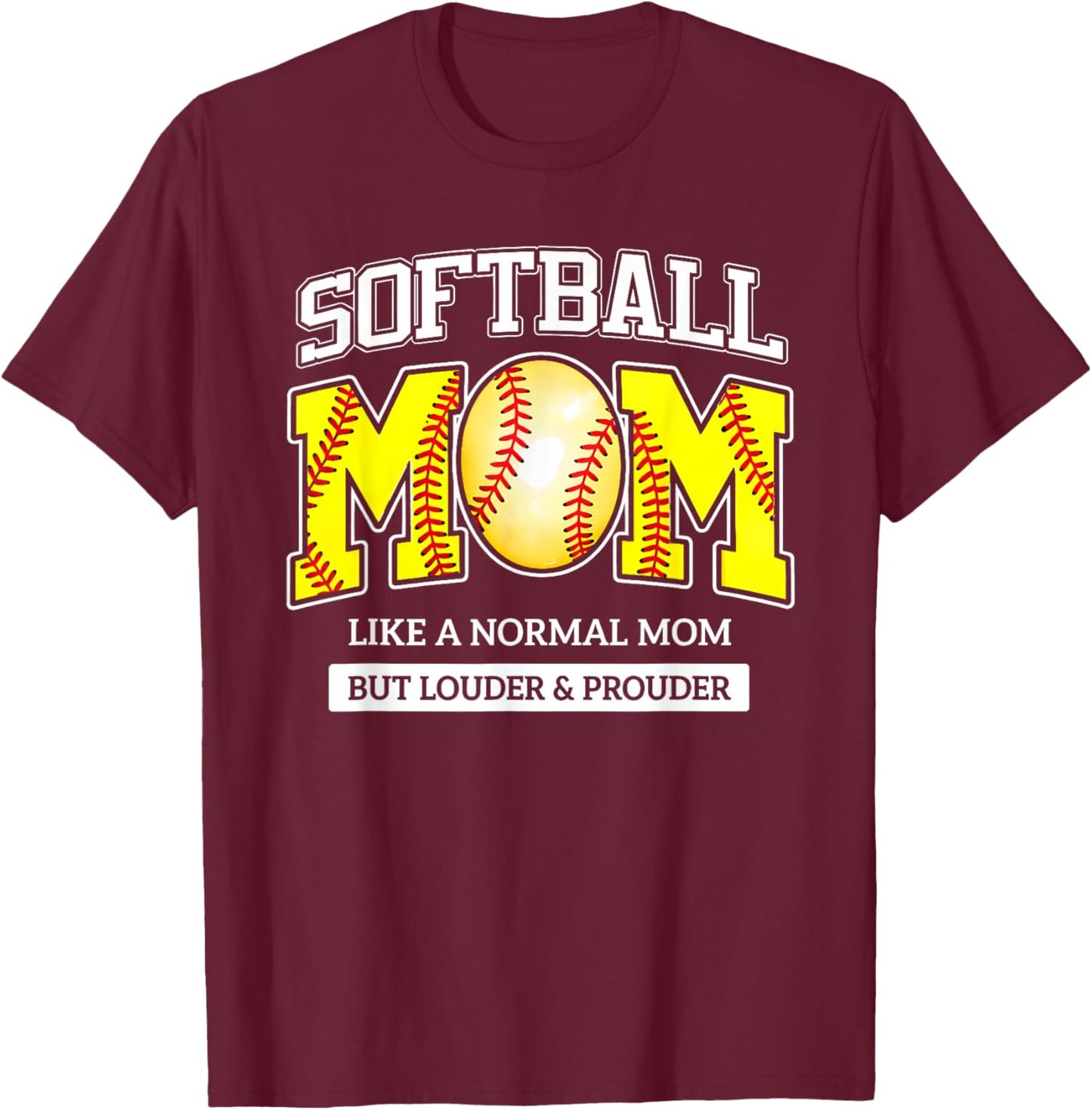 Loud and Proud Mom Life Softball Baseball Mothers Game Day T-Shirt - T-Shirt | Maroon