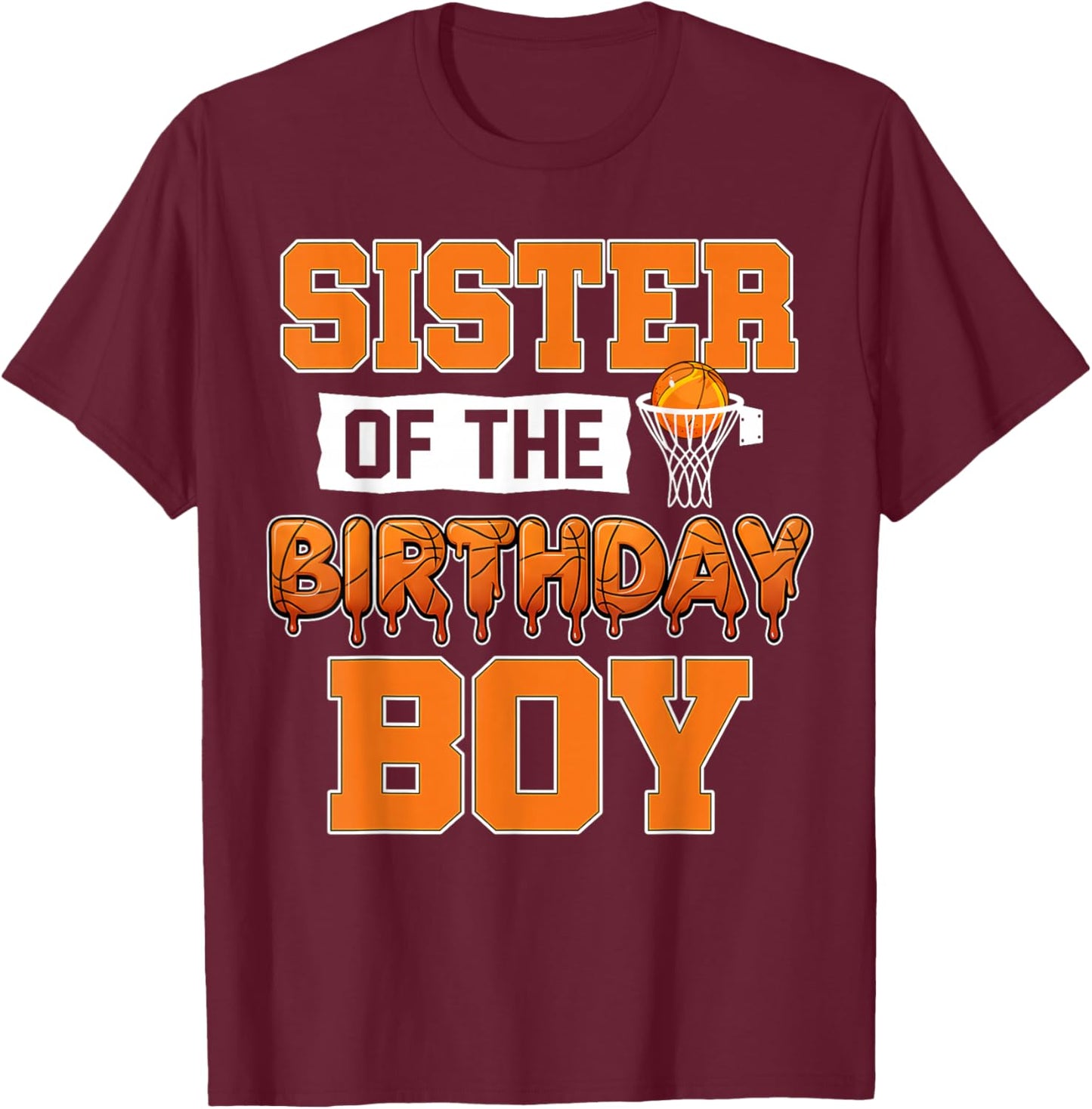 Sister of The Birthday Boy Matching Basketball Player Family T-Shirt - T-Shirt | Maroon