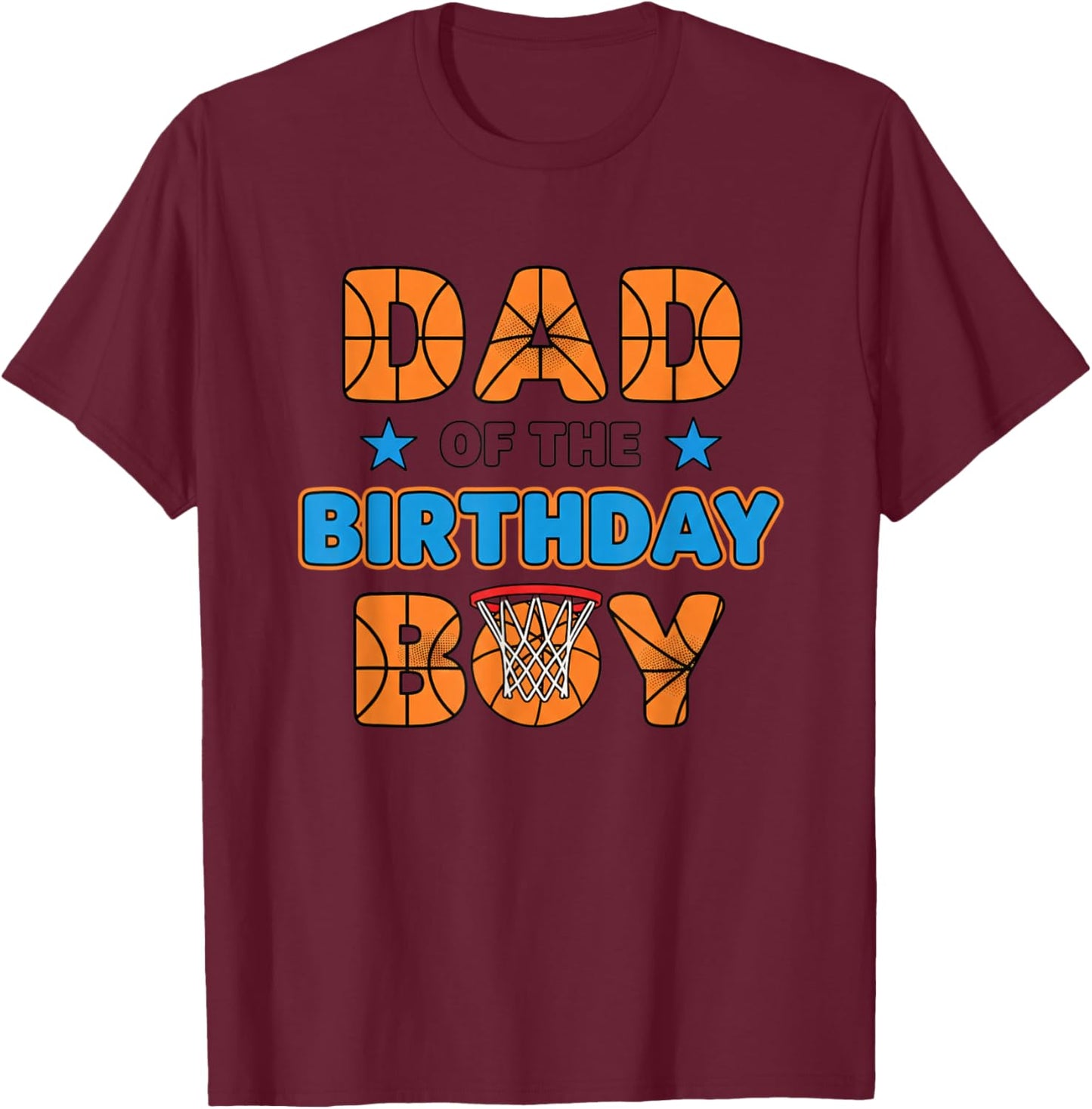 Dad of The Birthday Boy Basketball Birthday Party T-Shirt - T-Shirt | Maroon