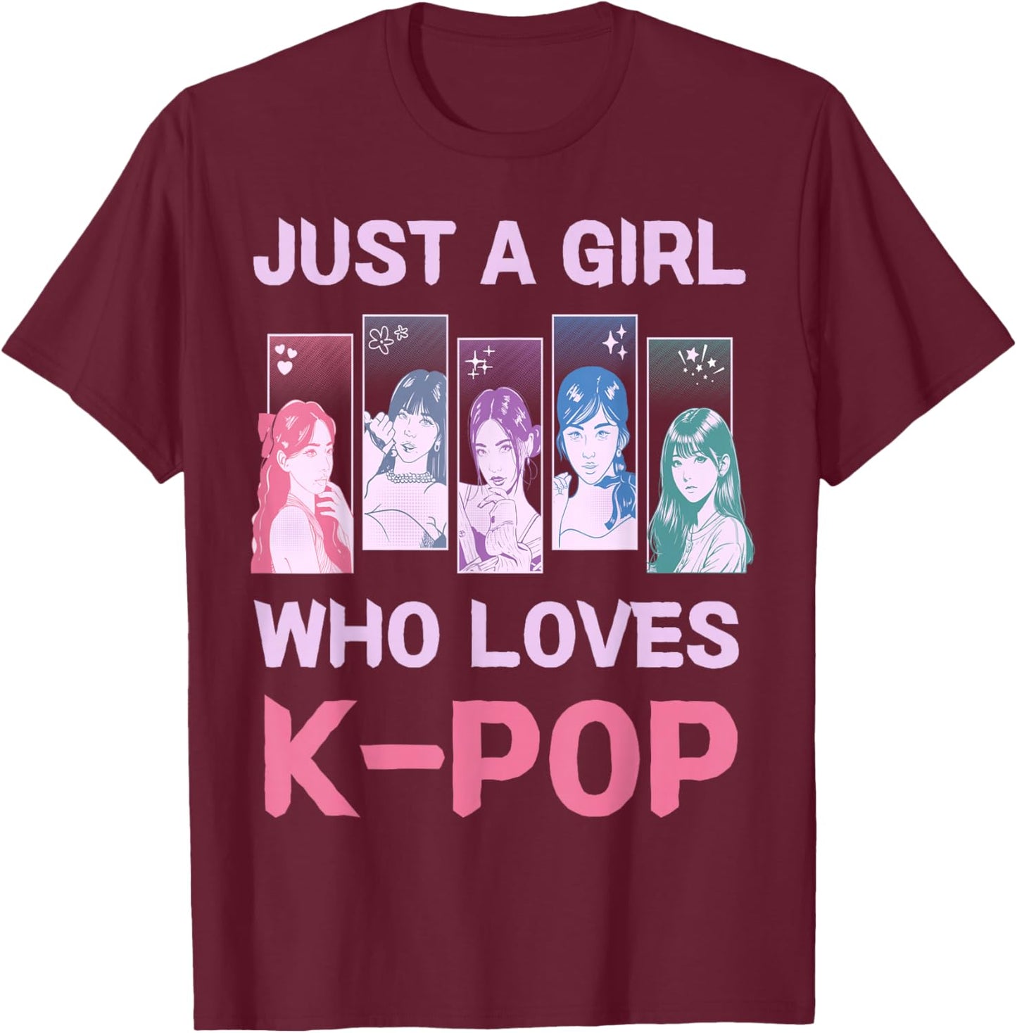 Just A Girl Who Loves K-Pop Korean Culture K pop Music Lover T-Shirt - T-Shirt | Maroon