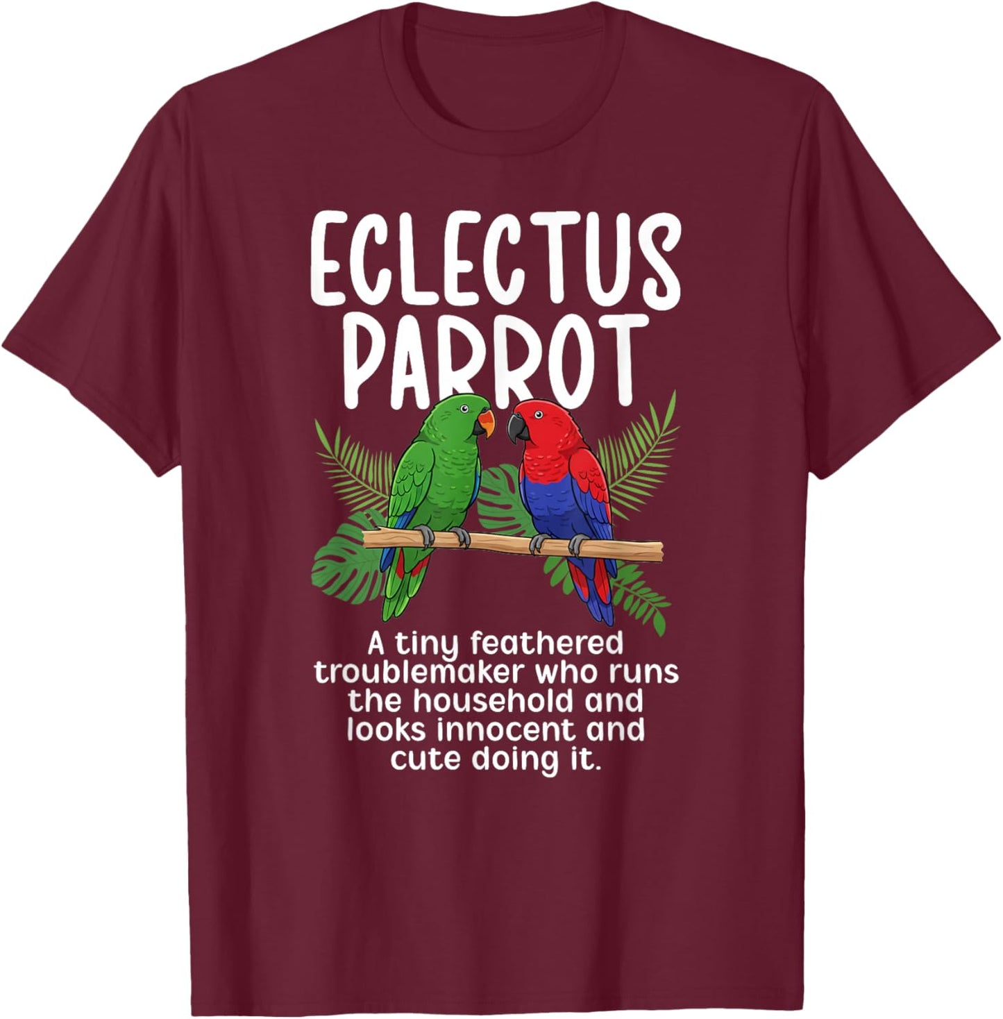 Eclectus Parrot Definition Moluccan Eclectus Owner T-Shirt - T-Shirt | Maroon