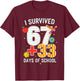 I Survived 67 33 Days of School Meme for Teacher & Students T-Shirt - T-Shirt | Maroon