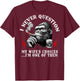 I Never Question My Wife's Choices Funny Monkey (ON Back) T-Shirt - T-Shirt | Maroon