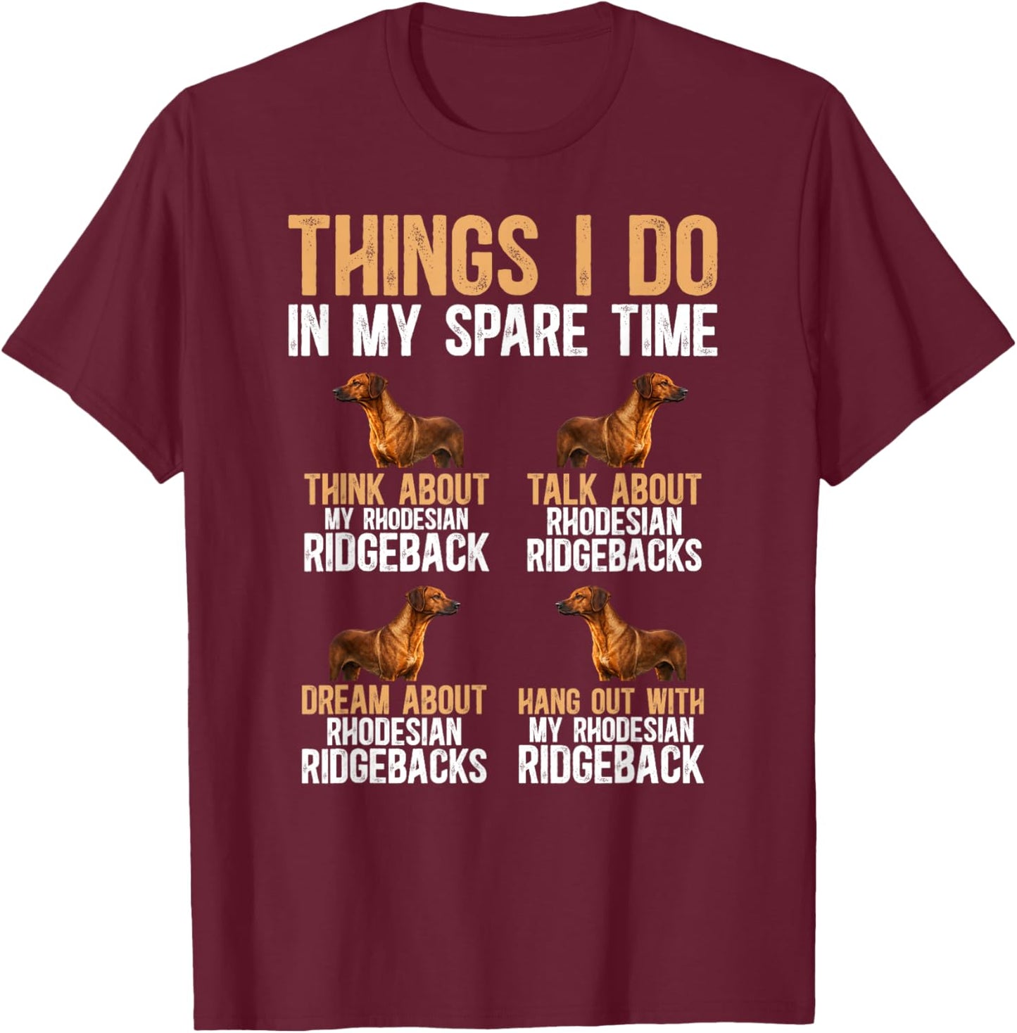 Rhodesian Ridgeback Owner Funny Rhodesian Ridgeback Dad T-Shirt - T-Shirt | Maroon