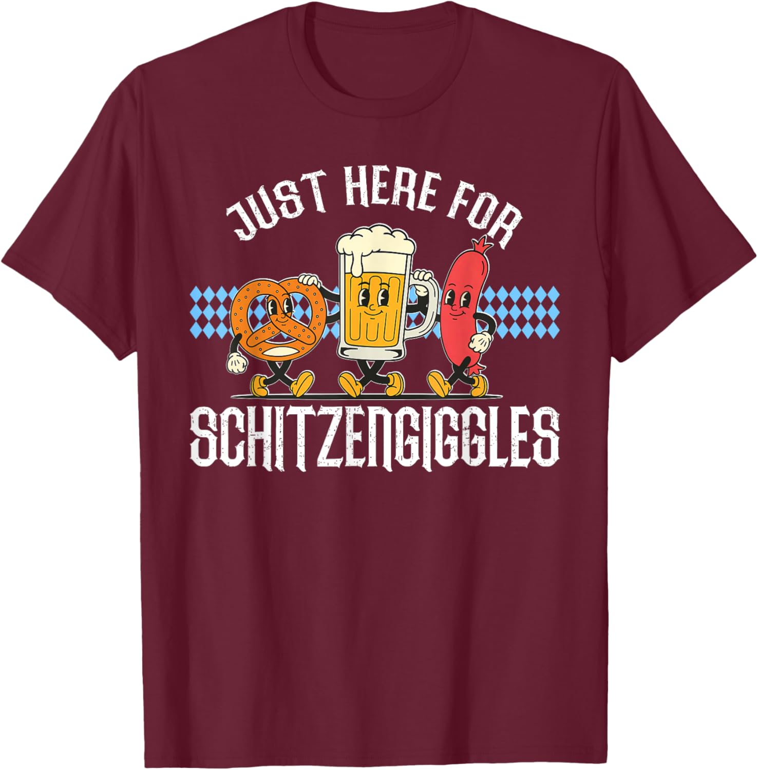 Just Here for Schitzengiggles Oktoberfest Beer Men Women T-Shirt - T-Shirt | Maroon
