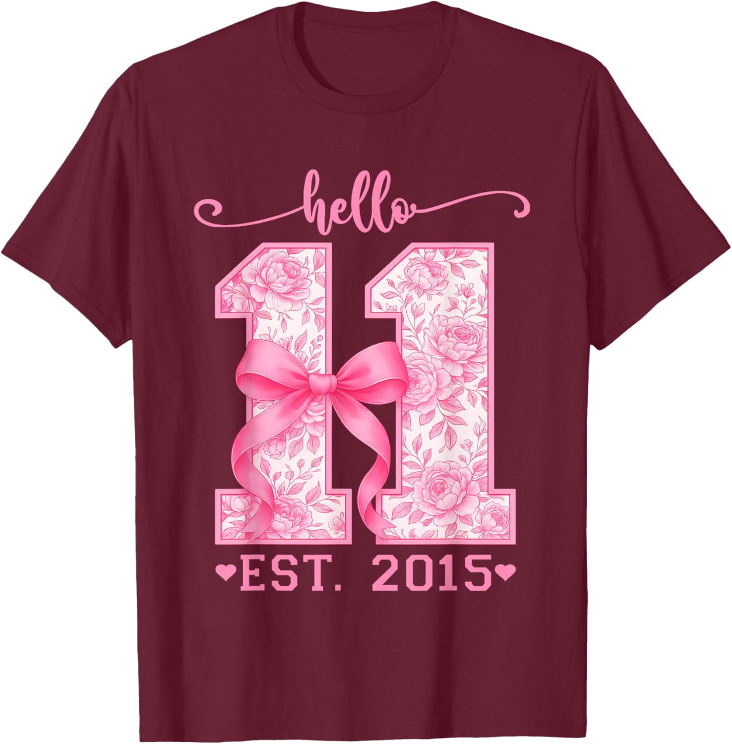Hello Eleven Est 2015 Pink Coquette Bow 11th Birthday Girl T-Shirt - T-Shirt | Maroon
