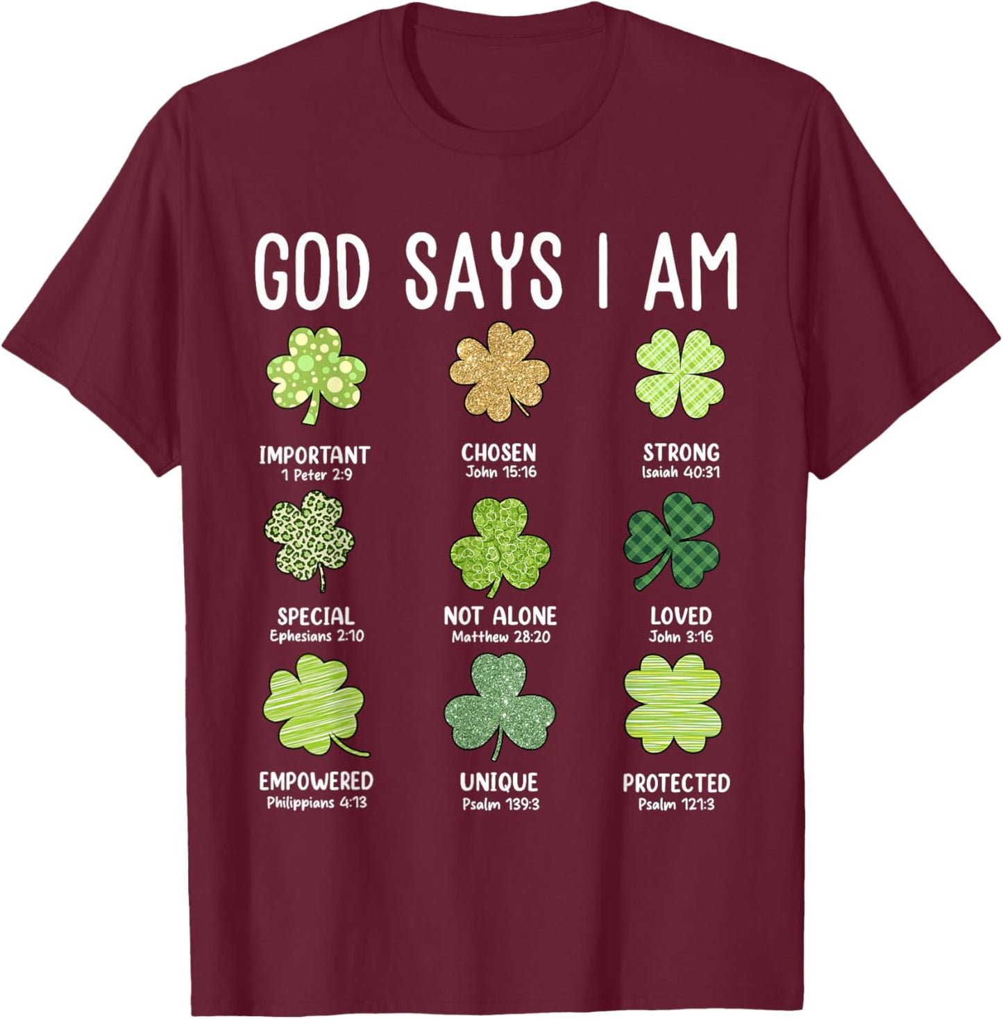 God Says I Am Shamrock Christian Faith St. Patrick's Day T-Shirt - T-Shirt | Maroon