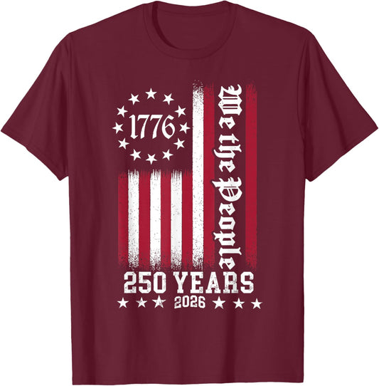 We The People 1776 2026 Patriotic 250 Years American USA T-Shirt - T-Shirt | Maroon
