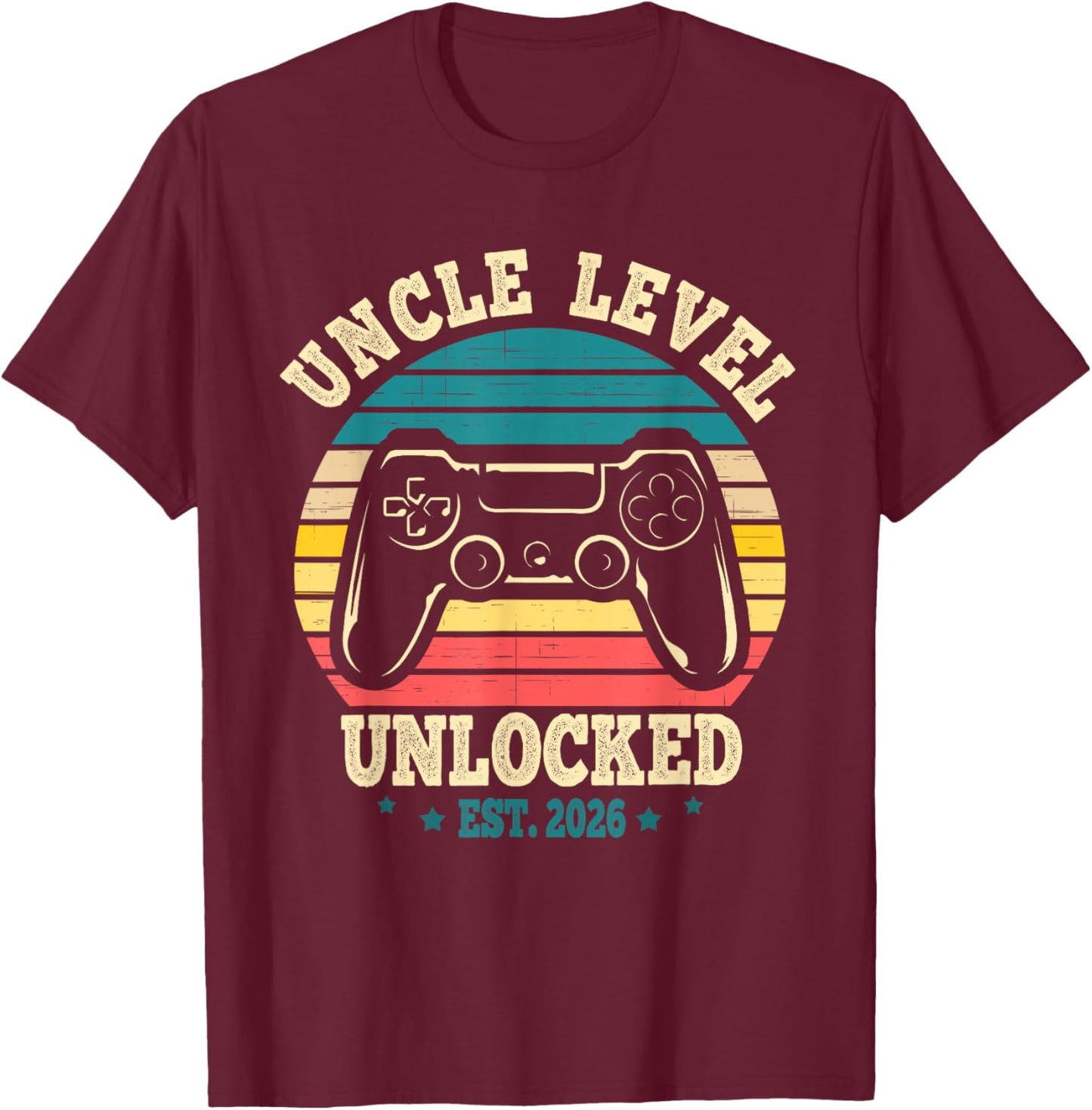 Uncle Level Unlocked 2026 Leveling Up Leveled Up to Uncle T-Shirt - T-Shirt | Maroon