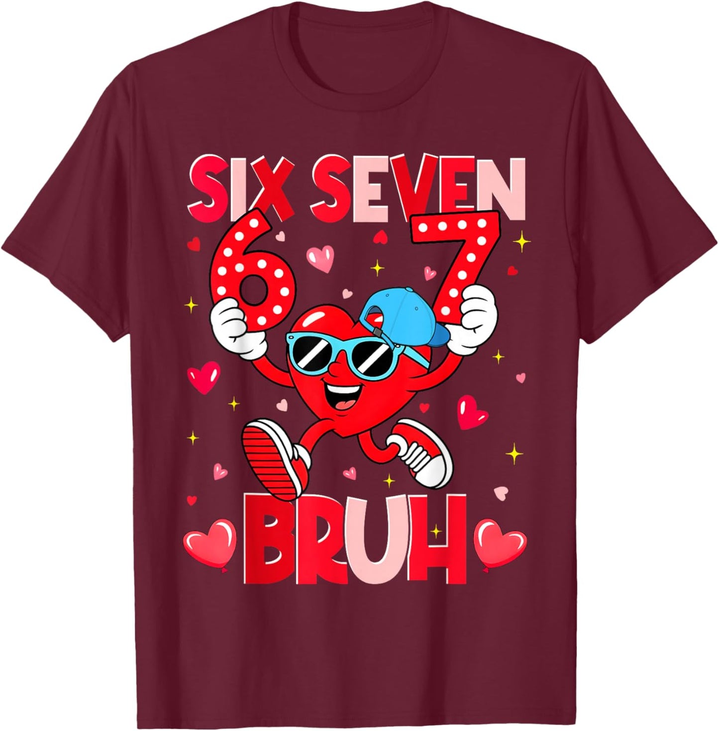Valentine Six Seven Bruh Meme Heart Meme Boys Girls Kids T-Shirt - T-Shirt | Maroon