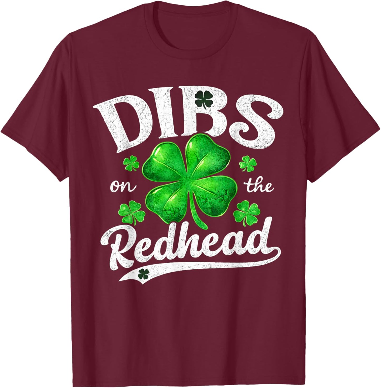 Dibs On The Redhead Funny St Patricks Day Drinking Men T-Shirt - T-Shirt | Maroon