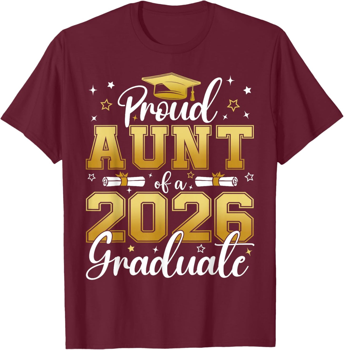Proud Aunt of a Class of 2026 Graduate Senior Graduation T-Shirt - T-Shirt | Maroon