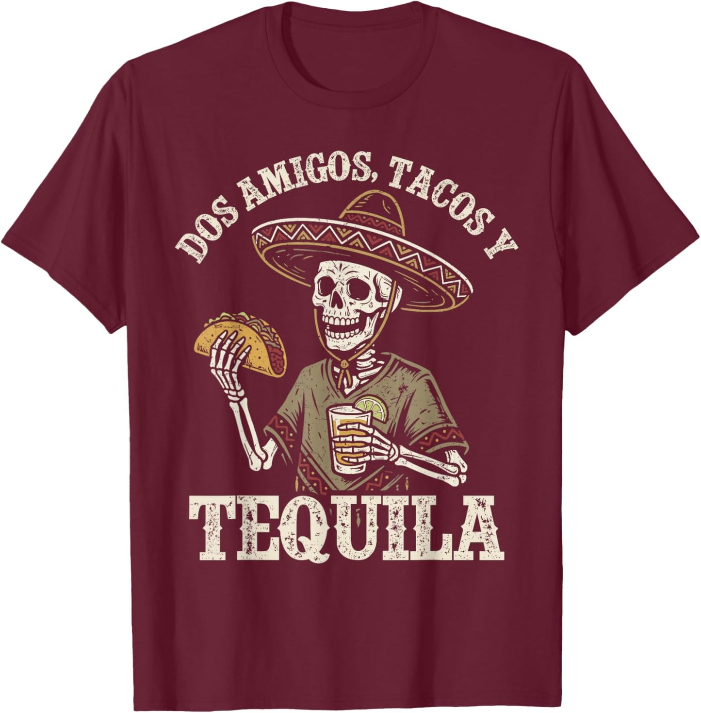 Dos Amigos Tacos and Tequila, Mexican Skeleton Drinking T-Shirt - T-Shirt | Maroon