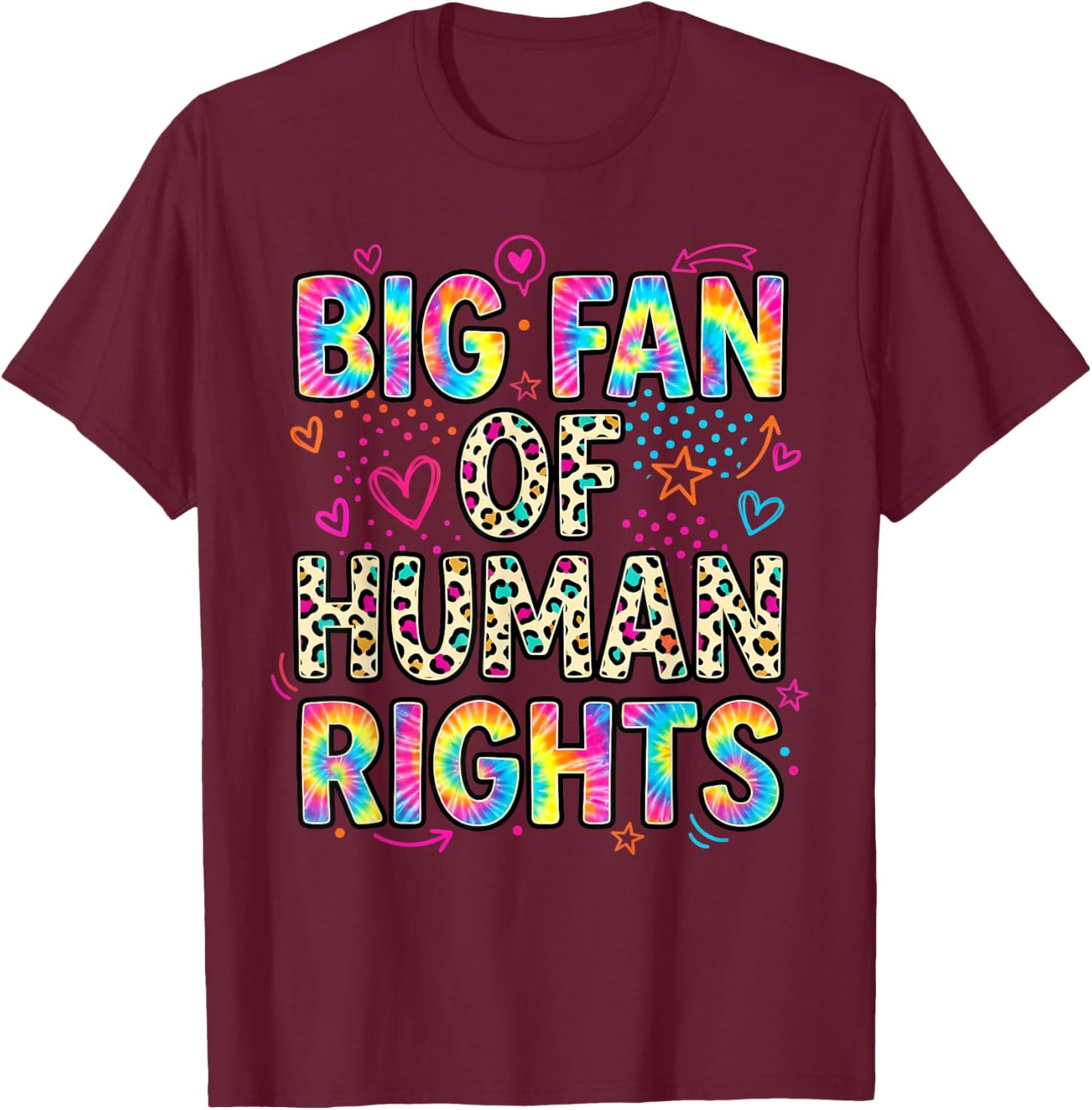 Big Fan of Human Rights Retro Protest Equality Tie Dye T-Shirt - T-Shirt | Maroon