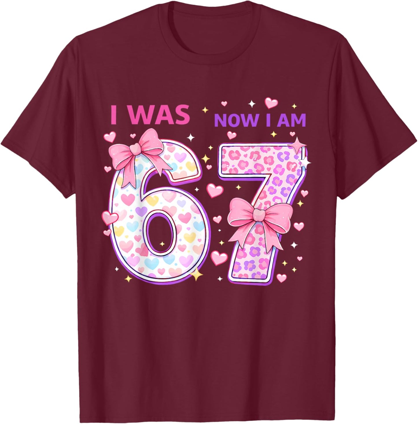 7th Birthday Girl Funny Six Seven I was 6 Now I'm 7 Year Old T-Shirt - T-Shirt | Maroon