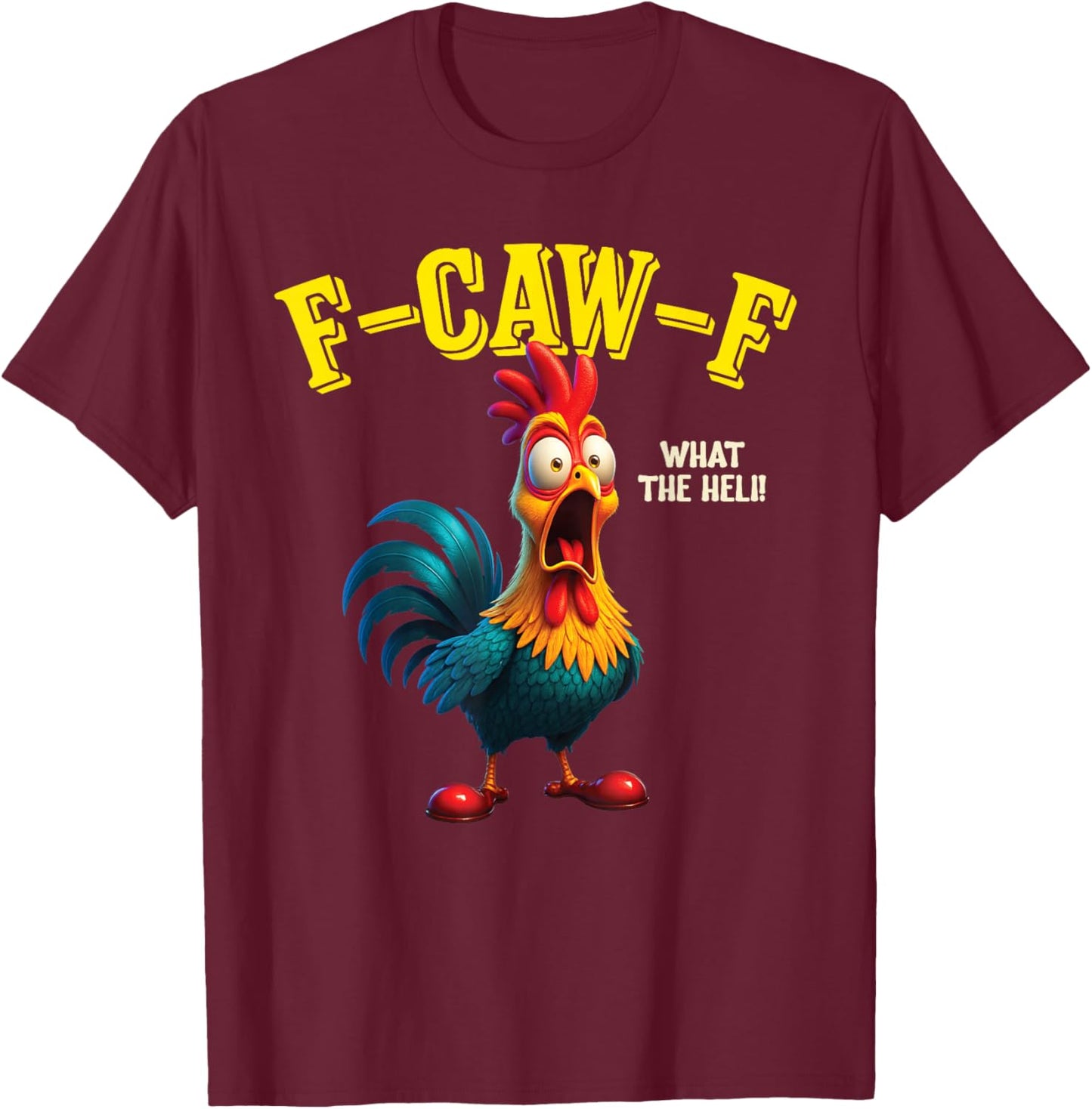 Funny F-CAW-F Chicken Rooster Fcawf Chicken Whisperer Fawk T-Shirt - T-Shirt | Maroon